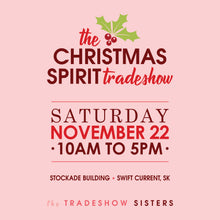Load image into Gallery viewer, Find us at the Christmas Spirit Tradeshow!
